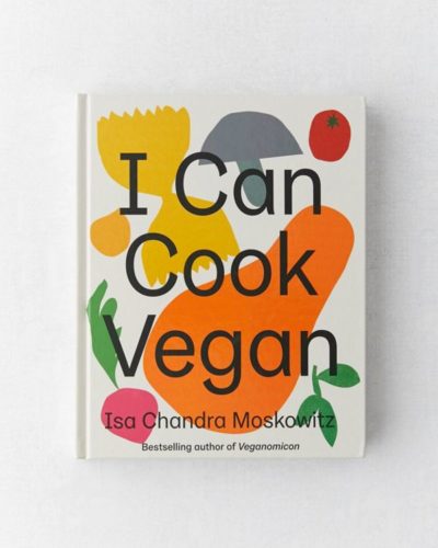 I Can Cook Vegan  By Isa Chandra Moskowitz  $29.99