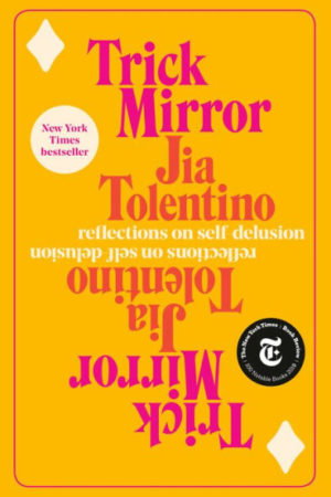 TRICK MIRROR:  Reflections on Self-Delusion  $25